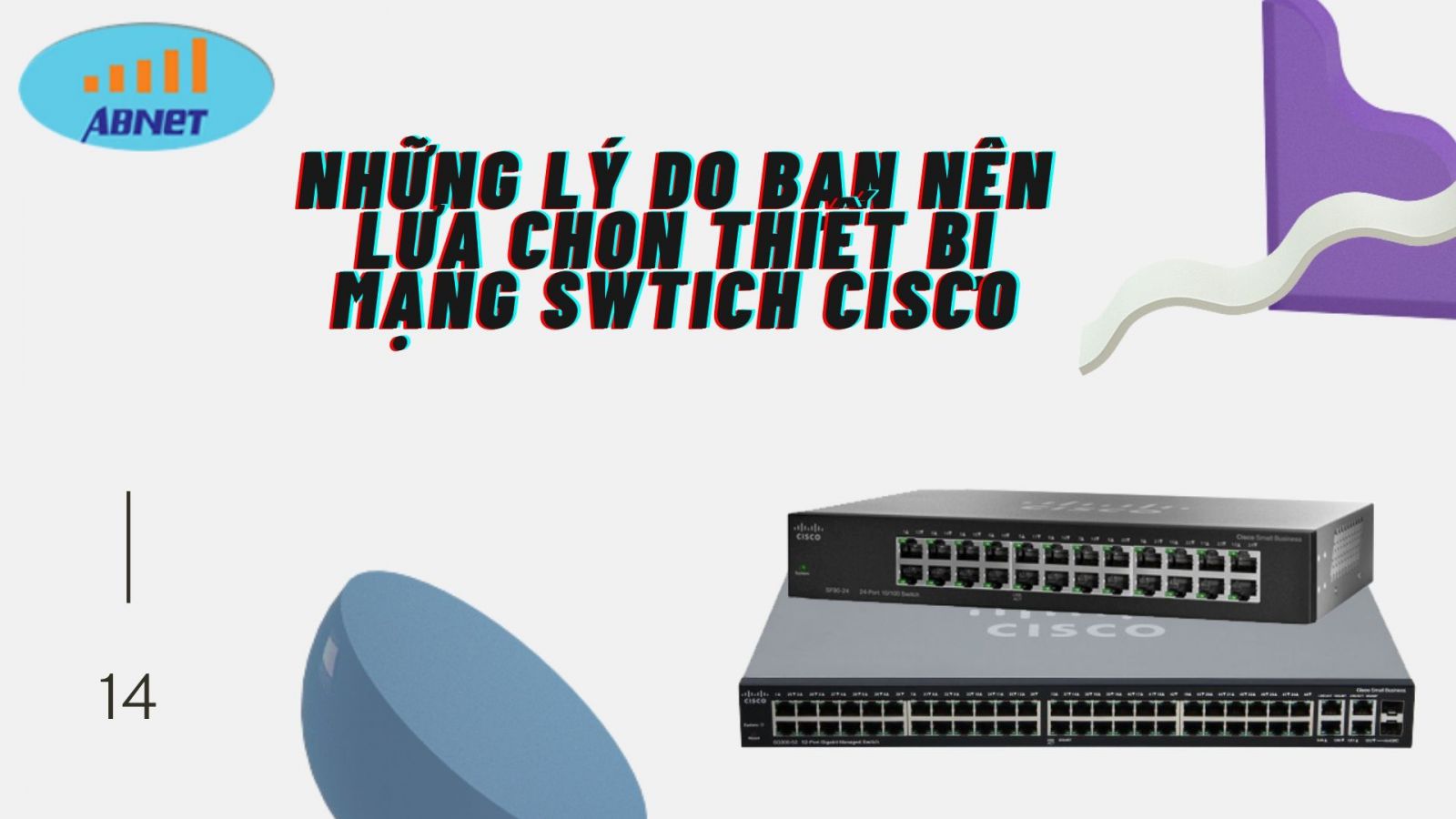 Những lý do bạn nên chọn thiết bị mạng Switch Cisco